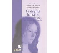 La Dignité Humaine - Philosophie, Droit, Politique, Économie, Médecine