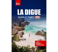 LA DIGUE Guida di viaggio 2026: Scopri l'isola delle Seychelles con spiagge, luoghi per lo snorkeling, cucina locale, sentieri escursionistici e consigli pratici