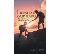 La Diligencia Del Discipulado