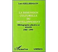 La Dimension Culturelle Du Développement - Bibliographie Sélective Et Annotée 1985-1990