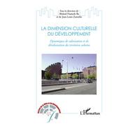 La dimension culturelle du développement Dynamiques de valorisation et de dévalorisation des territoires urbains - Jean-Louis Zentelin - L'harmattan - broché - Essai