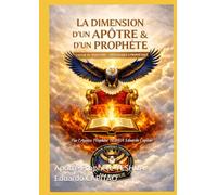 LA DIMENSION D’UN APÔTRE & D’UN PROPHÈTE: La Valeur du Ministère Apostolique & Prophétique