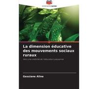 La dimension ducative des mouvements sociaux ruraux - Gessiane Aline - KS OmniScriptum Publishing - Livre en Anglais Gessiane AlineGessiane Aline (Auteur)