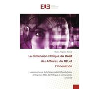 La dimension Ethique du Droit des Affaires, du DD et l'Innovation La gouvernance de la Responsabilité Sociétale des Entreprises (RSE), de l'Ethique et son caractère u - Madou Fulgence Diahoré - Univer