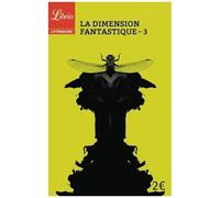 La Dimension Fantastique - Tome 3, Dix Nouvelles De Flaubert À Jodorowsky
