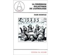 La dimension galactique de l'astrologie - Le Soleil est aussi une étoile - Dane Rudhyar - Rocher Eds Du - Livre