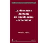 La dimension humaine de l'intelligence économique Pierre Achard (Auteur)