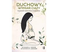 La dimension spirituelle de la grossesse Shawn A. Tassone, Kathryn M. Landgerr (Buch auf Polnisch)