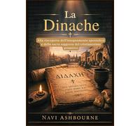 La Dinache: Alla riscoperta dell'insegnamento apostolico e della sacra saggezza del cristianesimo primitivo