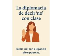 La diplomacia de decir 'no' con clase