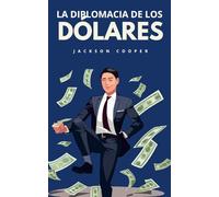 La Diplomacia de los Dólares