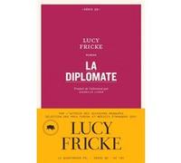 La diplomate Lucy Fricke (Auteur), Isabelle Liber (Traduction)
