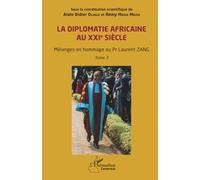 La diplomatie africaine au XXIe siècle: Mélanges en hommage au Pr Laurent ZANG Tome 3