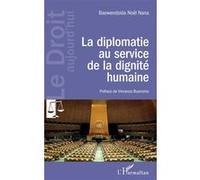 La diplomatie au service de la dignité humaine Baowendsida Noel Nana (Auteur)