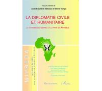La diplomatie civile et humanitaire