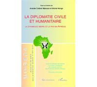 La diplomatie civile et humanitaire La dynamique Genre et Paix en Afrique - Anatole Collinet Makosso - L'harmattan - broché - Essai