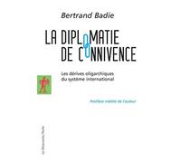 La diplomatie de connivence: Les dérives oligarchiques du système international