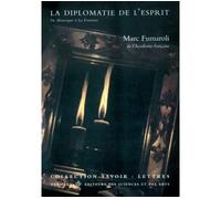 Marc Fumaroli – La diplomatie de l'esprit – De Montaigne à La Fontaine – Livre