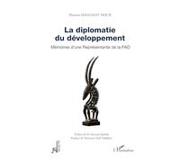 La diplomatie du développement: Mémoires d’une Représentante de la FAO