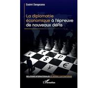 La diplomatie économique à l'épreuve de nouveaux défis