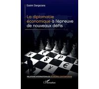 La diplomatie économique à l'épreuve de nouveaux défis - Essimi Dangezana - L'harmattan - broché - Essai