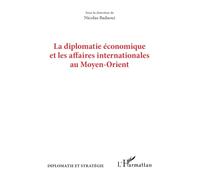 La diplomatie économique et les affaires internationales au Moyen-Orient