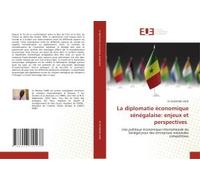 La Diplomatie Économique Sénégalaise: Enjeux Et Perspectives