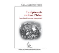 La diplomatie en terre d'Islam Nouvelle édition revue et augmentée - Abdelaziz Riziki Mohamed - L'harmattan - broché - Essai