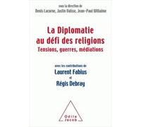 La Diplomatie face au défi des religions Laurent Fabius (Auteur), Régis Debray (Auteur)