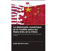 La diplomatie numérique et la rivalité entre les États-Unis et la Chine