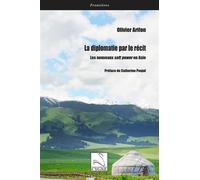 La diplomatie par le récit Les nouveaux soft power en Asie - Olivier Arifon - Du Cygne Eds - broché - Récit