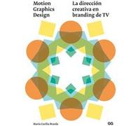 Maria Cecilia Brarda – Motion Graphics Design: La dirección creativa en branding de TV – Livre en VO