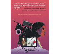 La dirección de fotografía en el escenario audiovisual iberoamericano en el inicio del siglo XXI
