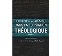La Direction Académique Dans La Formation Théologique, Volume 1