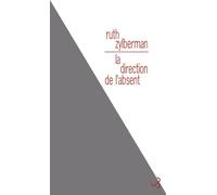 La direction de l'absent - Ruth Zylberman - Bourgois - broché - Roman