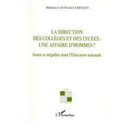 La Direction Des Collèges Et Des Lycées : Une Affaire D'hommes ? - Genre Et Inégalités Dans L'education Nationale