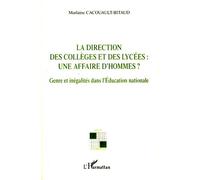 La direction des collèges et des lycées: une affaire d'hommes? Genre et inégalités dans l'Education nationale - Marlaine Cacouault-Bitaud - L'harmattan - broché - Essai
