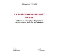 La Direction Du Budget Au Mali - Instrument Stratégique De Prévision Et D'exécution De La Loi Des Finances