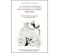 La direction du budget entre doctrine et réalités, 1919-1944 Actes de la journee d'etudes tenu a bercy le 10 decembre 1999. sous la direct - Collectif - Igpde Cheff - broché - Etude