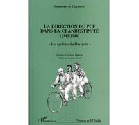 La direction du PCF dans la clandestinité (1941-1944) "Les cyclistes du Hurepoix" - Emmanuel de Chambost - L'harmattan - broché - Livre