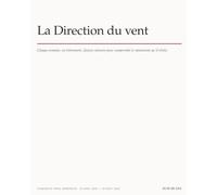 La Direction du vent: Chaque semaine, un événement. Quinze minutes pour comprendre le mécanisme qu'il révèle.