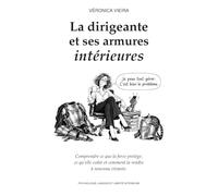 La dirigeante et ses armures intérieures: Comprendre ce que la force protège, ce qu’elle coûte et comment la rendre à nouveau vivante.