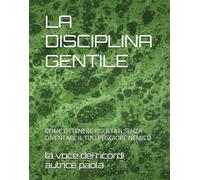 LA DISCIPLINA GENTILE: COME OTTENERE RISULTATI SENZA DIVENTARE IL TUO PEGGIORE NEMICO