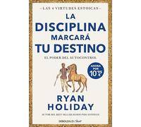 La disciplina marcará tu destino (edición limitada) (Las 4 virtudes estoicas 2): El poder del autocontrol