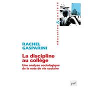 La discipline au collège Une analyse sociologique de la note de vie scolaire - Rachel Gasparini - Puf - broché - Essai