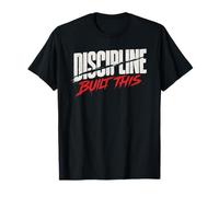 La Discipline construite - Pas de Sentiments, Juste des résultats T-Shirt
