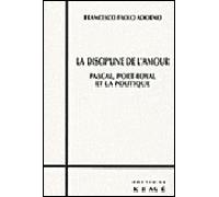 La discipline de l'amour: Pascal, Port-Royal et la politique