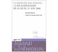 La Discipline Des Avocats : 15 Ans D'appplication De La Loi Du 21 Juin 2006