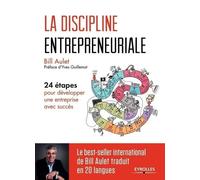 La discipline entrepreneuriale: 24 étapes pour développer une entreprise avec succès. Préface d'Yves Guillemot