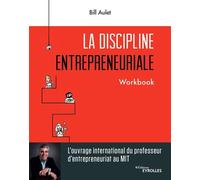 Bill Aulet – La discipline entrepreneuriale – Workbook